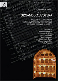 Tornando all'opera. Progetto di valorizzazione funzionale, energetica, socioculturale del Teatro comunale di Bologna