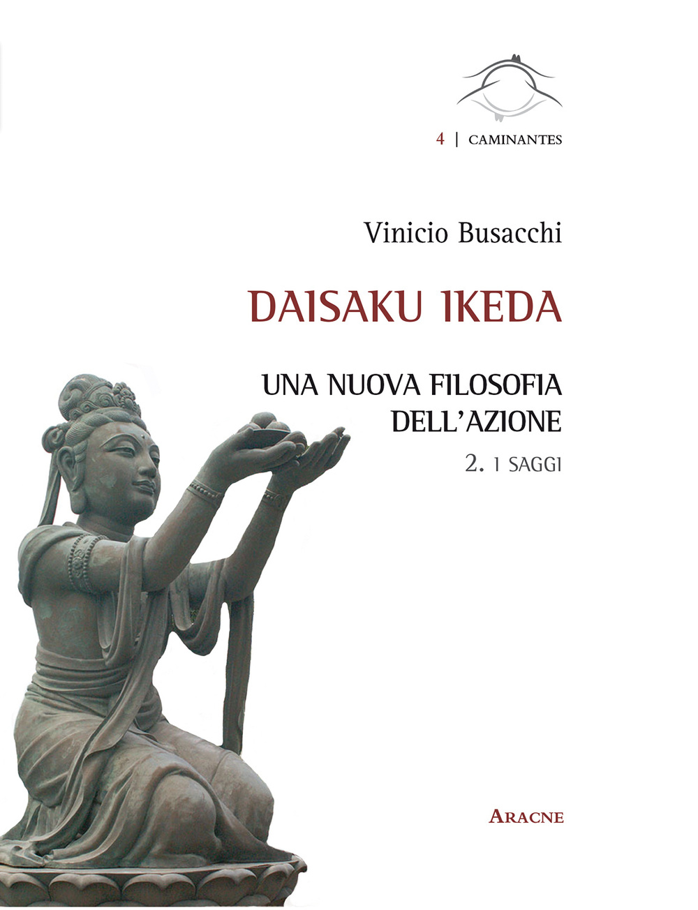 Daisaku Ikeda. Una nuova filosofia dell'azione. Vol. 2: I saggi