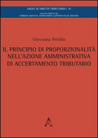 Il principio di proporzionalità nell'azione amministrativa di accertamento tributario