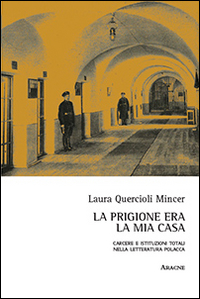 La prigione era la mia casa. Carcere e istituzioni totali nella letteratura polacca