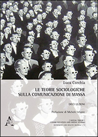 Le teorie sociologiche sulla comunicazione di massa. Dieci lezioni