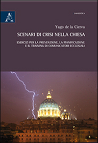 Scenari di crisi nella Chiesa. Esercizi per la prevenzione, la pianificazione e il training di comunicatori ecclesiali