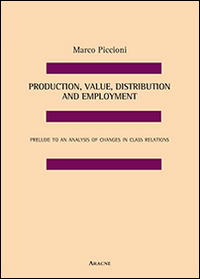 Production, value, distribution and employment. Prelude to an analysis of changes in class relations