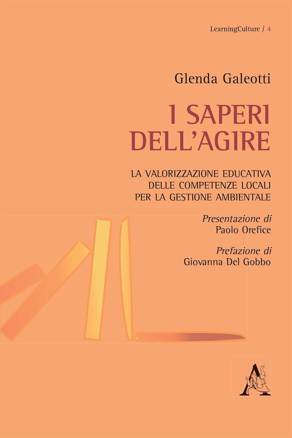 I saperi dell'agire. La valorizzazione educativa delle competenze locali per la gestione ambientale