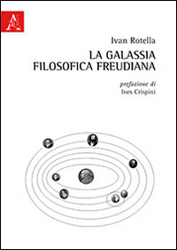 La galassia filosofica freudiana. Freud e i filosofi alla luce della eredità morale kantiana