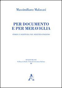 Per documento e per meraviglia. Storia e scrittura nel Seicento italiano