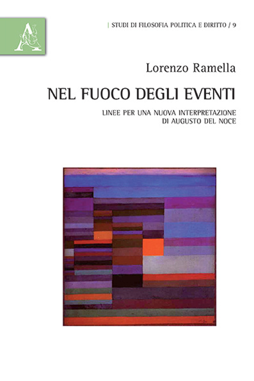 Nel fuoco degli eventi. Linee per una nuova interpretazione di Augusto Del Noce