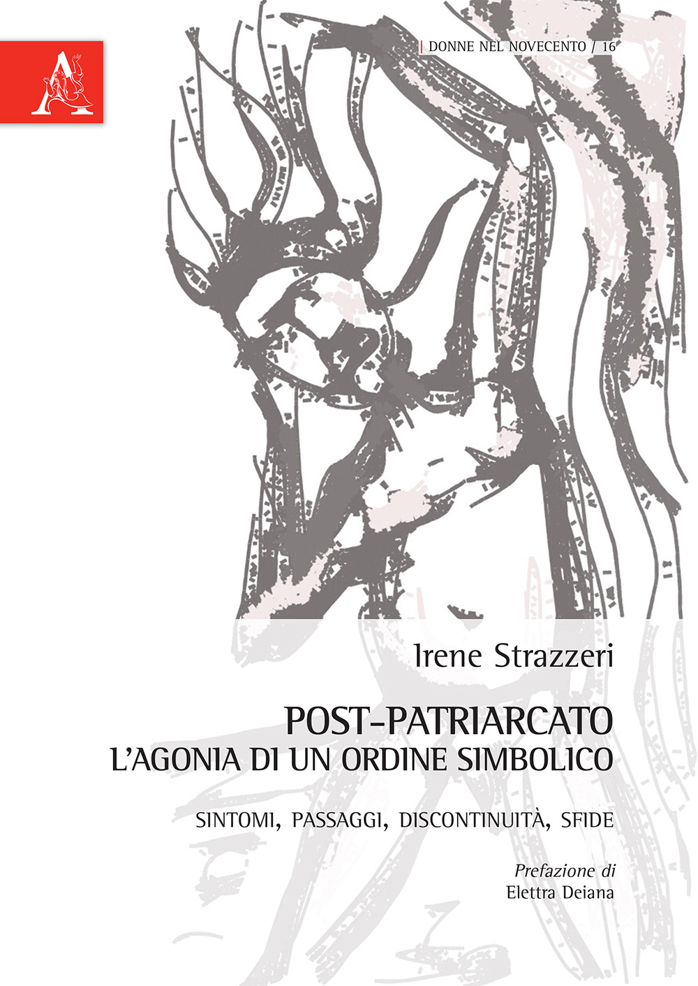 Post-patriarcato. L'agonia di un ordine simbolico. Sintomi, passaggi, discontinuità, sfide