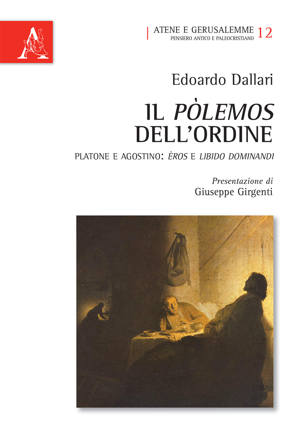 Il pòlemos dell'ordine. Platone e Agostino. Èros e libido dominandi