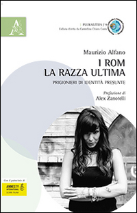 I Rom, la razza ultima. Prigionieri di identità presunte