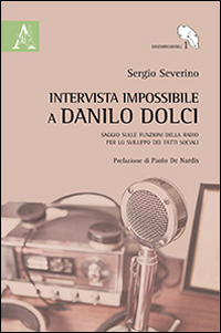 Intervista impossibile a Danilo Dolci. Saggio sulle funzioni della radio per lo sviluppo dei fatti sociali