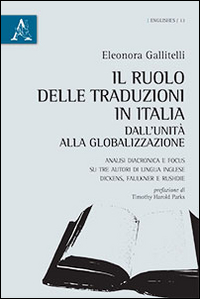 Il ruolo delle traduzioni in Italia dall'Unità alla globalizzazione. Analisi diacronica e focus su tre autori di lingua inglese. Dickens, Faulkner e Rushdie