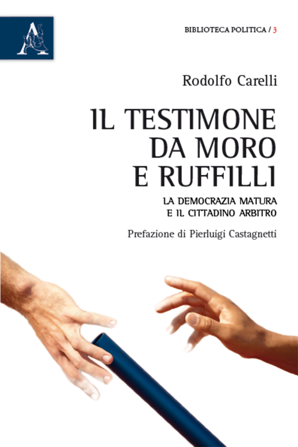 Il testimone da Moro e Ruffilli. La democrazia matura e il cittadino arbitro