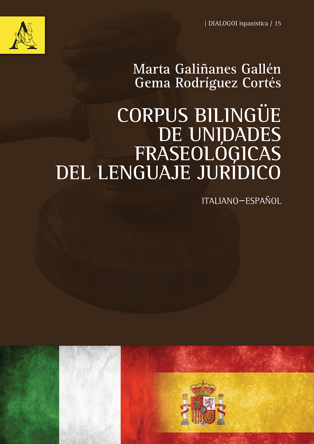 Corpus bilingüe de unidades fraseológicas del lenguaje jurídico. Ediz. italiana e spagnola