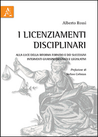 I licenziamenti disciplinari. Alla luce della Riforma Fornero e dei successivi interventi giurisprudenziali e legislativi