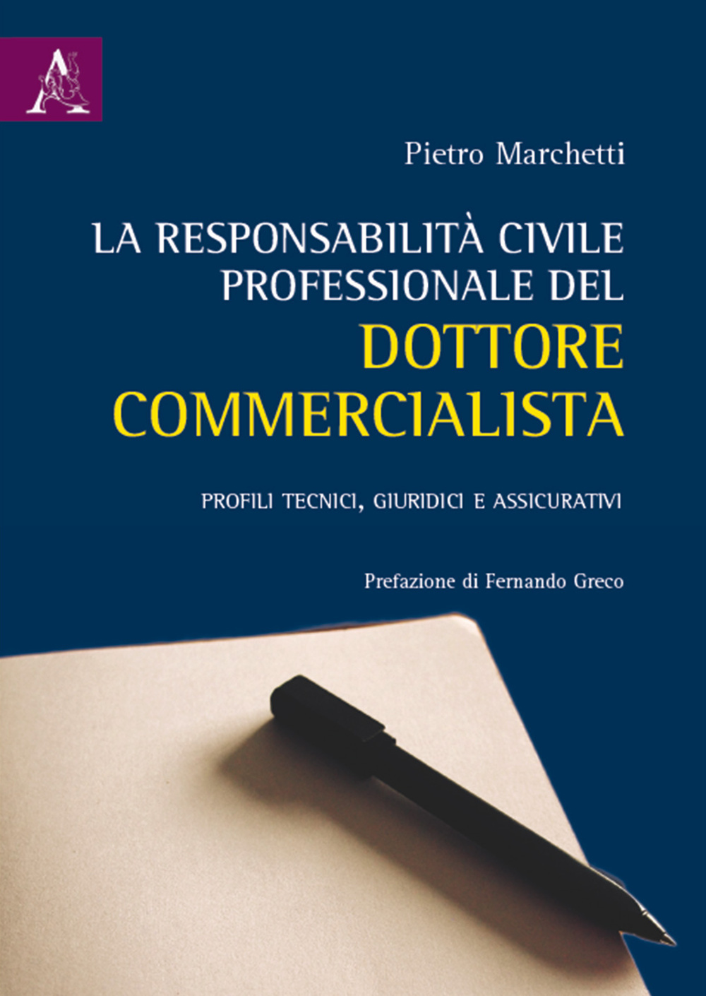 La responsabilità civile professionale del dottore commercialista. Profili tecnici, giuridici e assicurativi