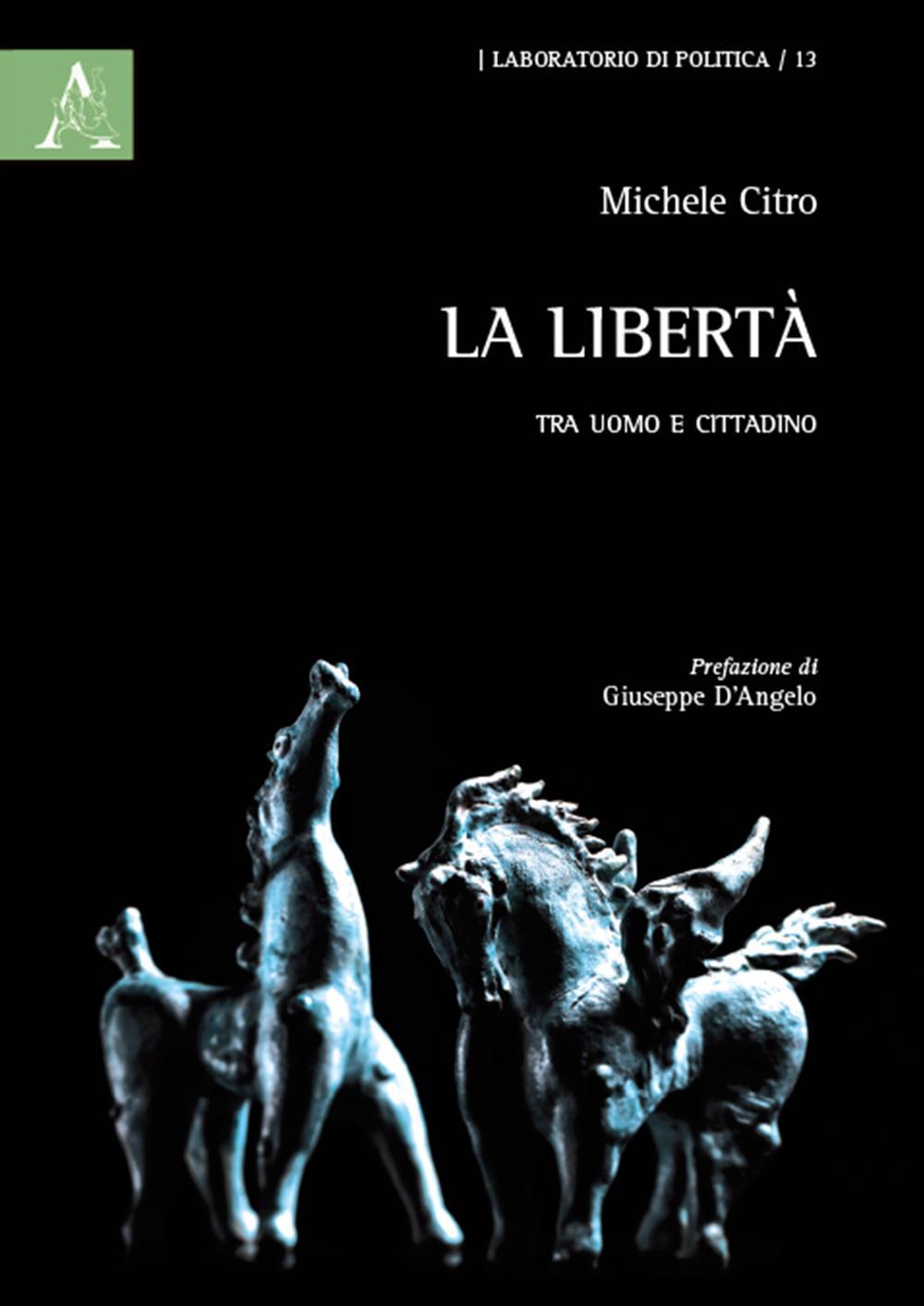 La libertà. Tra uomo e cittadino