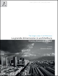 La grande dimensione in architettura. Il centro direzionale di Napoli