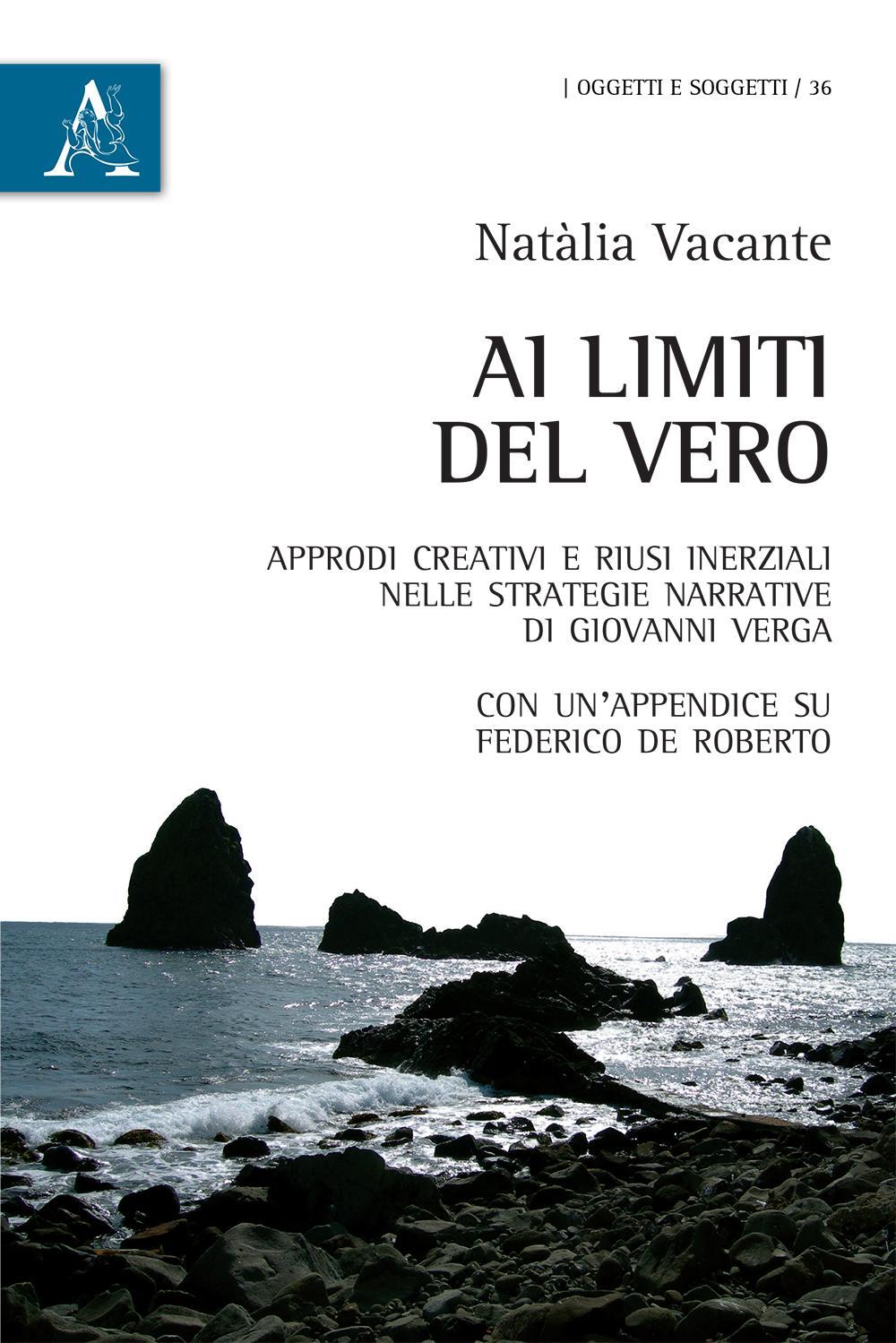 Ai limiti del vero. Approdi creativi e riusi inerziali nelle strategie narrative di Giovanni Verga