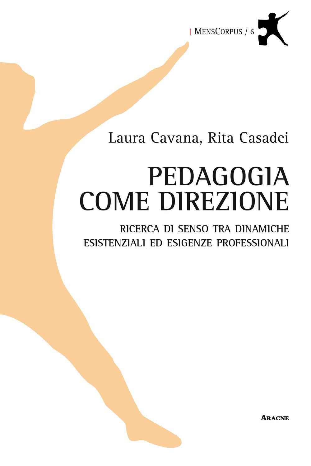 Pedagogia come direzione. Ricerca di senso tra dinamiche esistenziali ed esigenze professionali