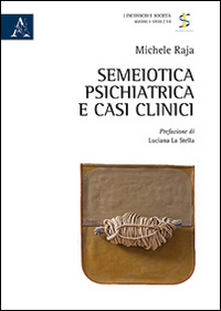 Semeiotica psichiatrica e casi clinici