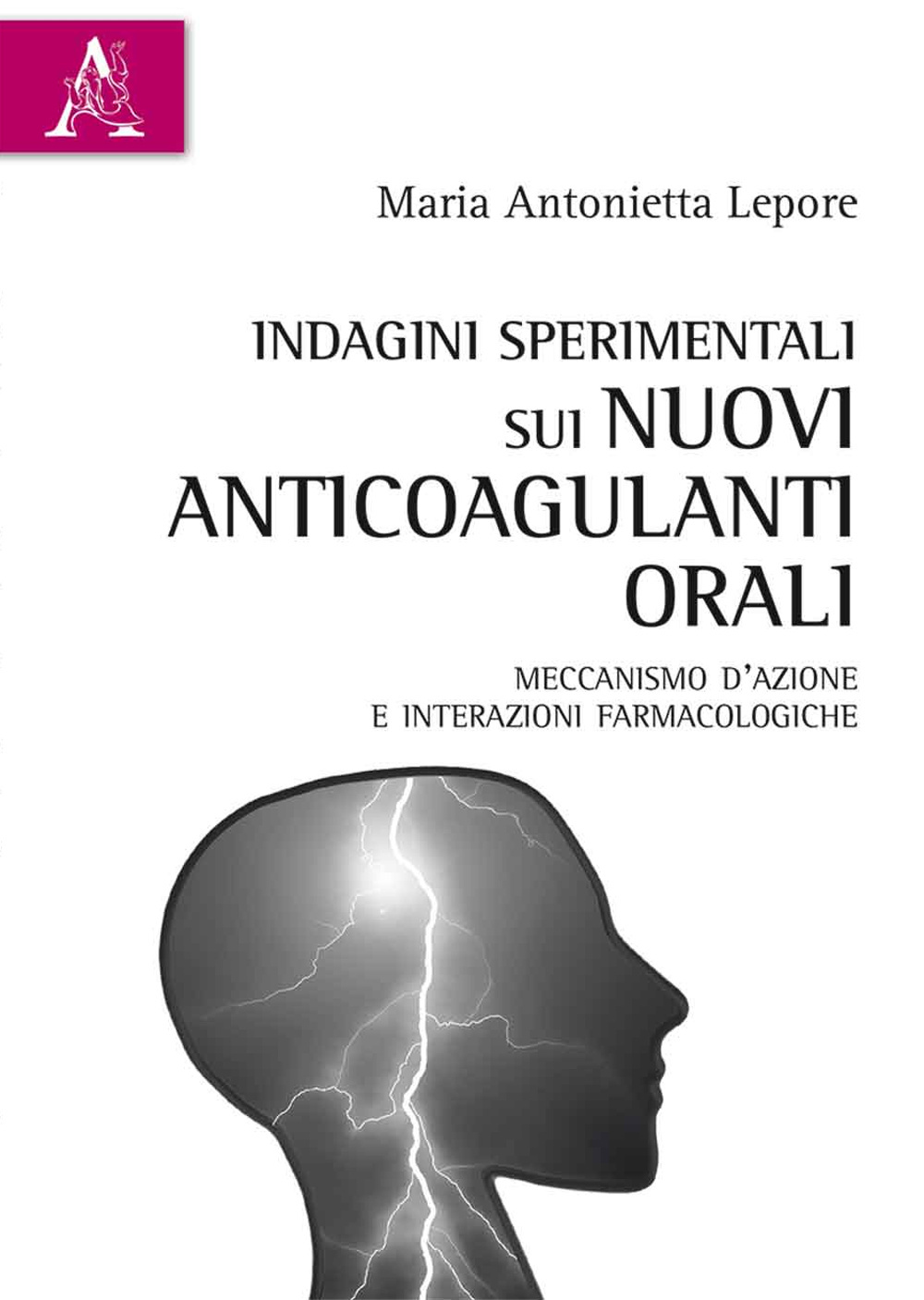 Indagini sperimentali sui nuovi anticoagulanti orali. Meccanismo d'azione e interazioni farmacologiche