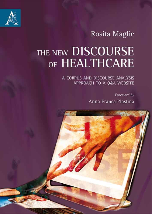 The new discourse of healthcare. A corpus and discourse analysis approach to a Q&A website