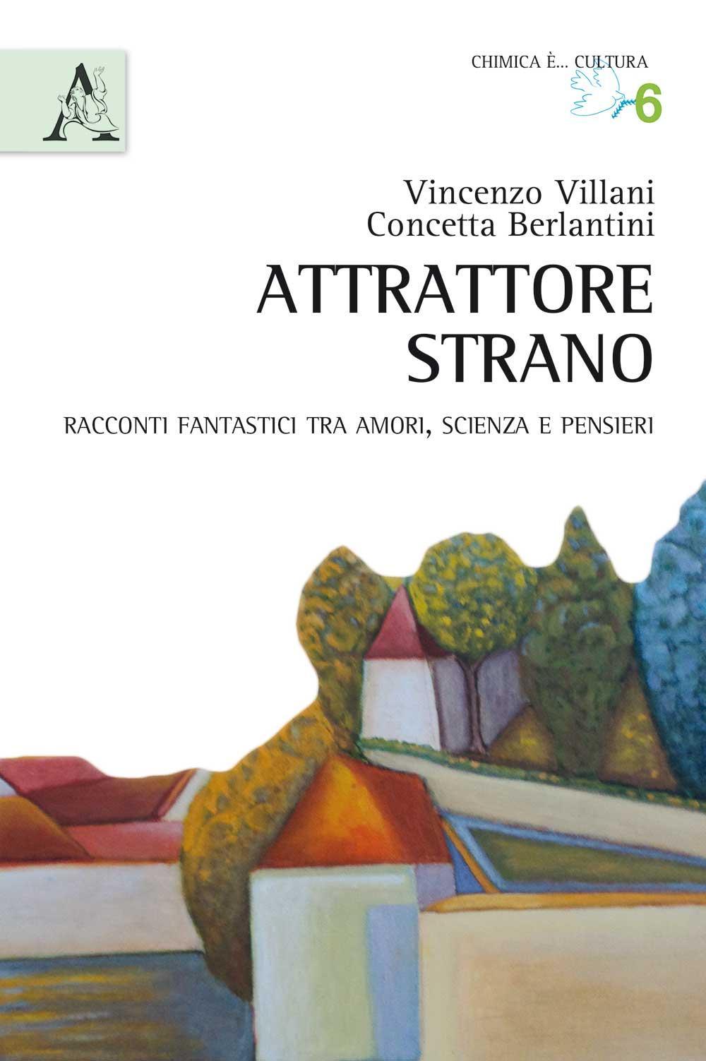 Attrattore strano. Racconti fantastici tra amori, scienza e pensieri