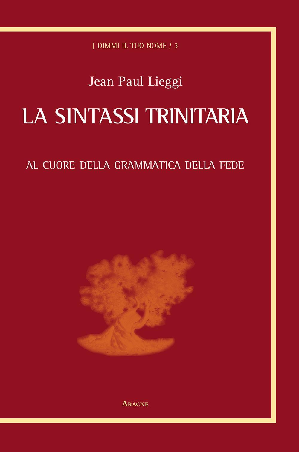 La sintassi trinitaria. Al cuore della grammatica della fede