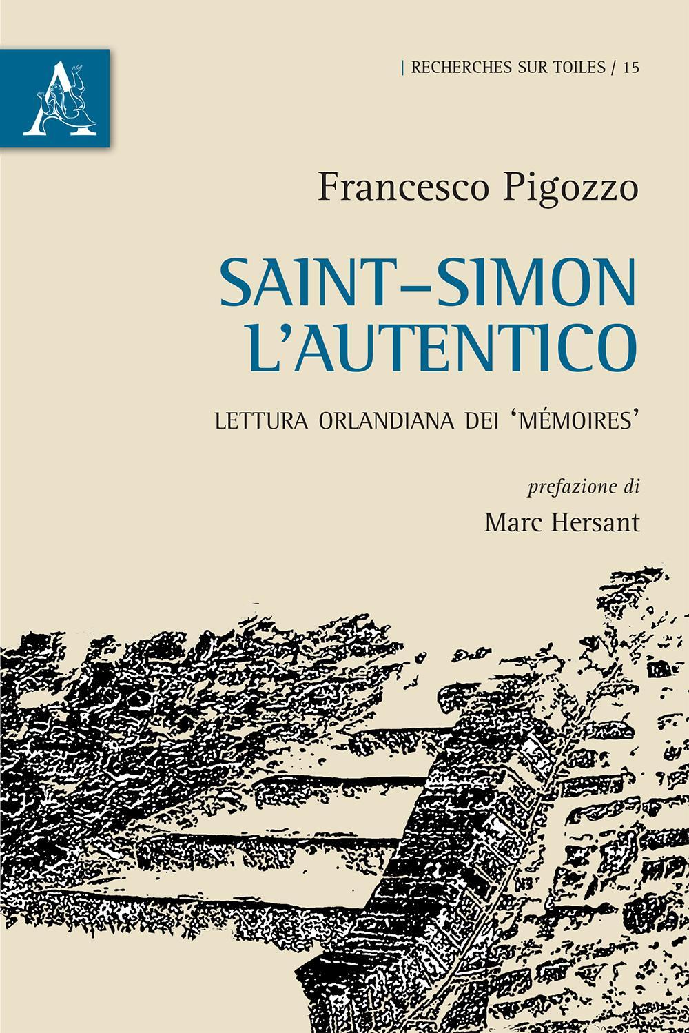 Saint-Simon l'autentico. Lettura orlandiana dei «Mémoires»