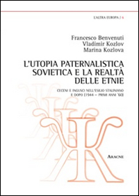 L'utopia paternalistica sovietica e la realtà delle etnie. Ceceni e ingusci nell'esilio staliniano e dopo (1944-anni '60)