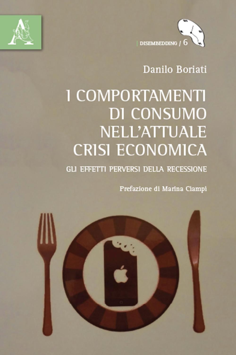 I comportamenti di consumo nell'attuale crisi economica. Gli effetti perversi della recessione