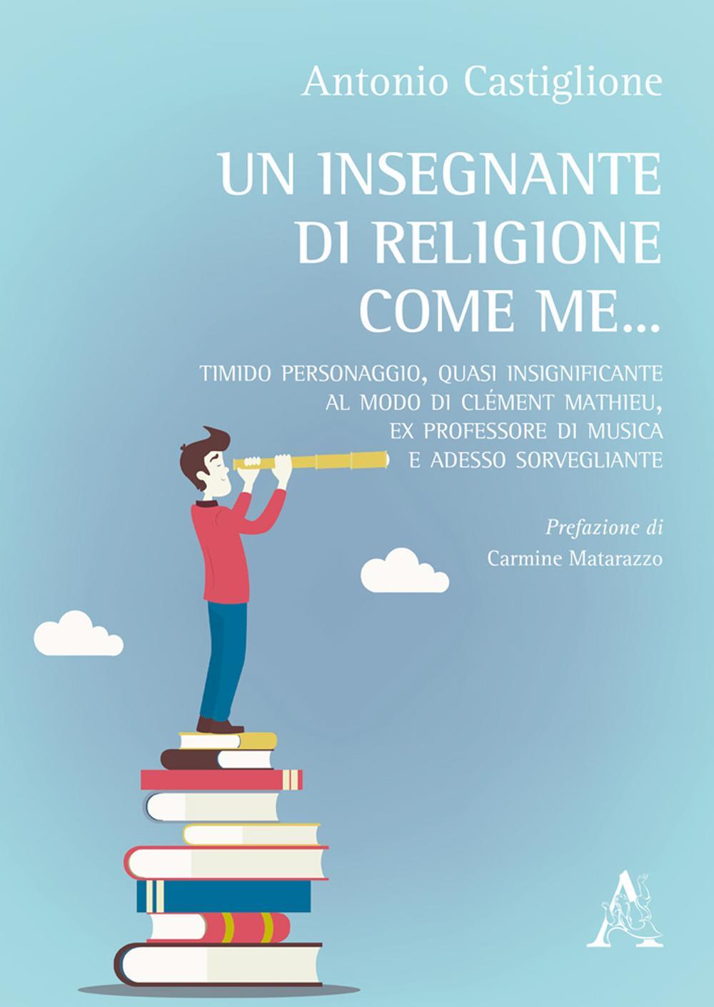 Un insegnante di religione come me... Timido personaggio, quasi insignificante al modo di Clément Mathieu, ex professiore di musica e adesso sorvegliante