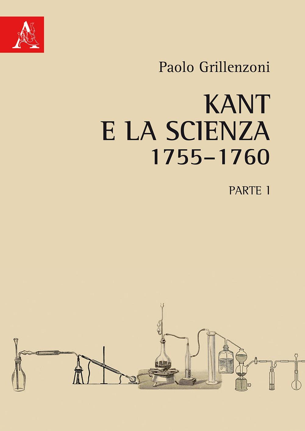 Kant e la scienza (1755-1760). Vol. 1