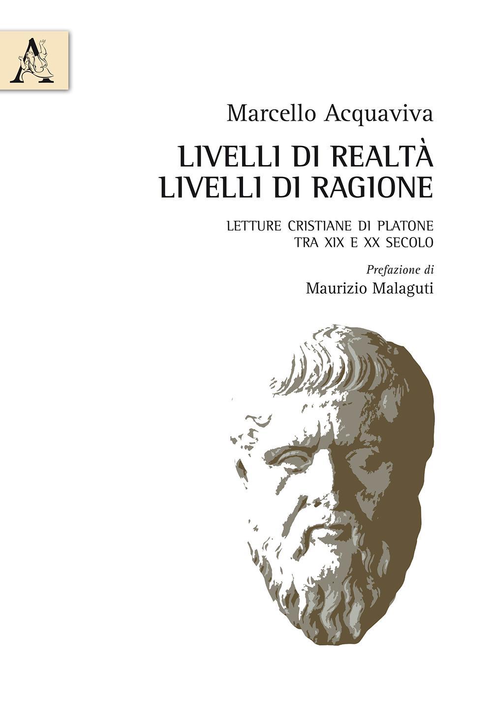 Livelli di realtà, livelli di ragione. Letture cristiane di Platone tra XIX e XX secolo