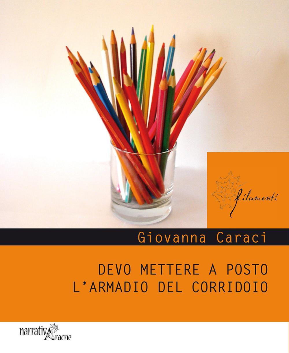 Devo mettere a posto l'armadio del corridoio 