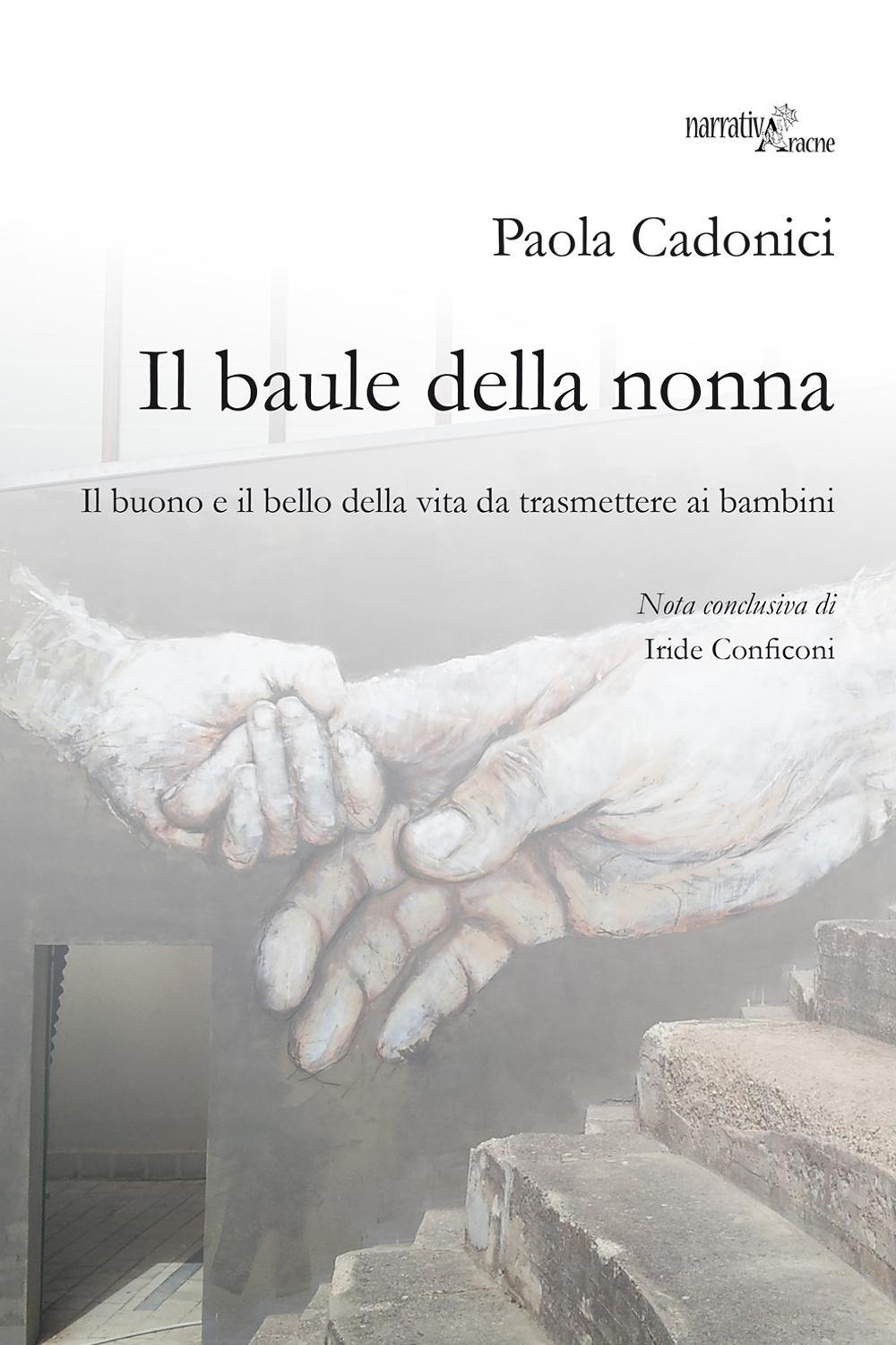 Il baule della nonna. Il buono e il bello della vita da trasmettere ai bambini