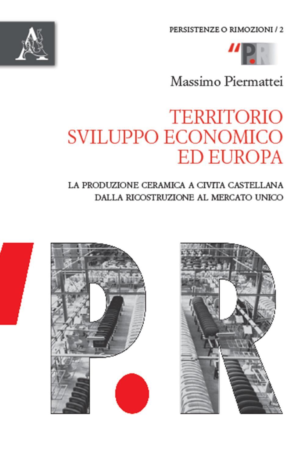 Territorio, sviluppo economico ed Europa. La produzione ceramica a Civita Castellana dalla ricostruzione al mercato unico