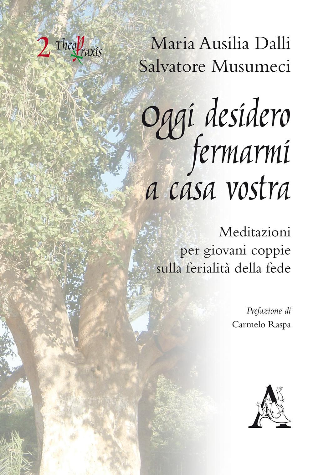 Oggi desidero fermarmi a casa vostra. Meditazioni per giovani coppie sulla ferialità della fede