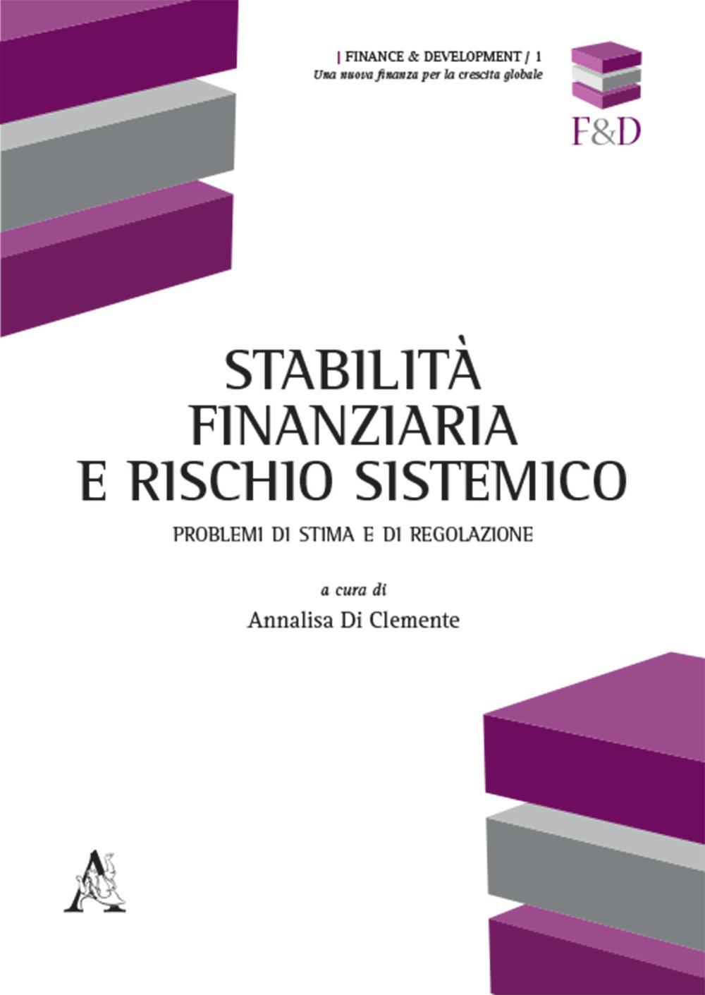 Stabilità finanziaria e rischio sistemico. Problemi di stima e di regolazione