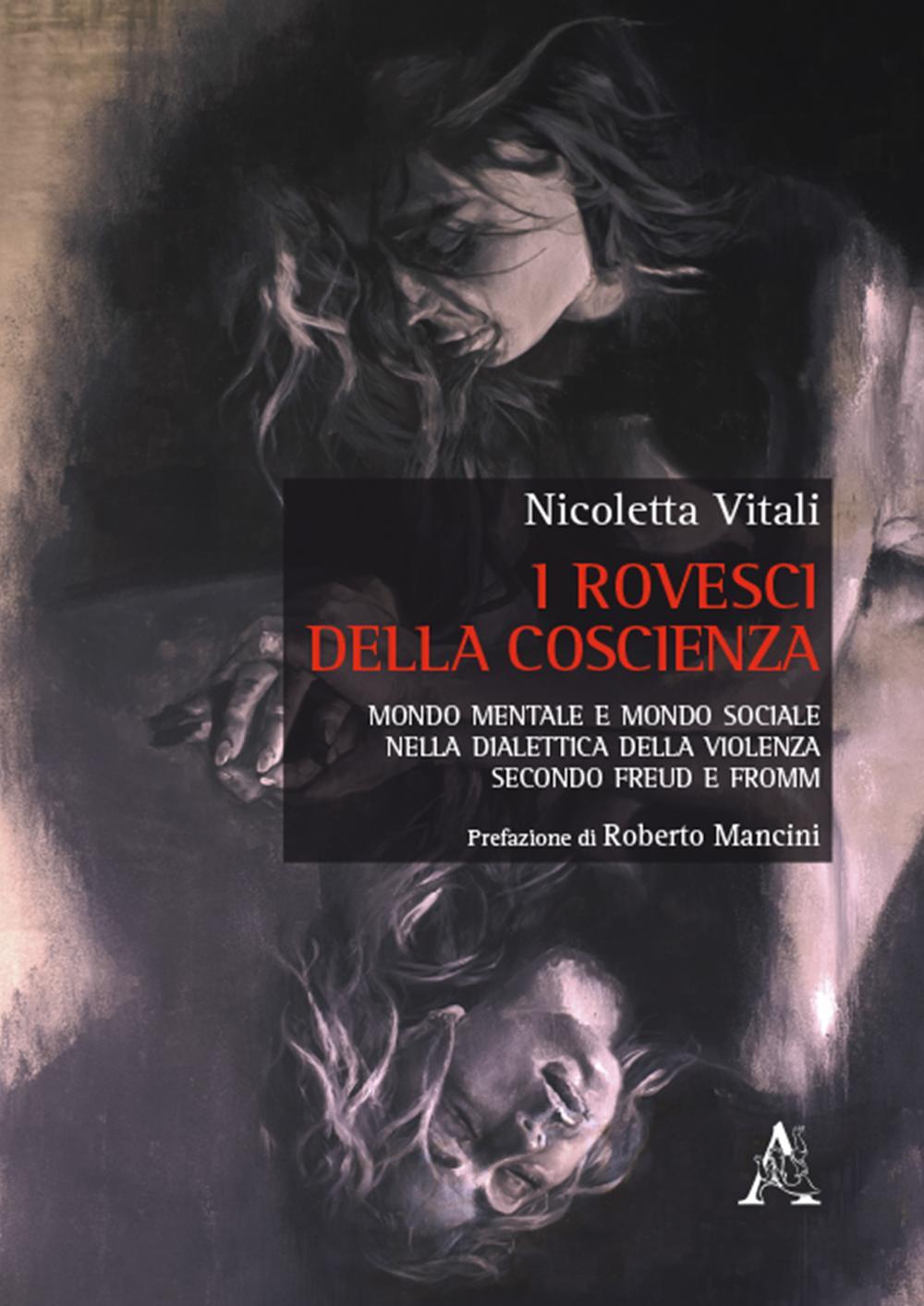 I rovesci della coscienza. Mondo mentale e mondo sociale nella dialettica della violenza secondo Freud e Fromm