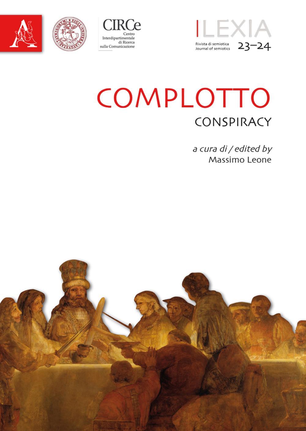 Lexia. Rivista di semiotica. Ediz. bilingue. Vol. 23-24: Complotto-Conspiracy