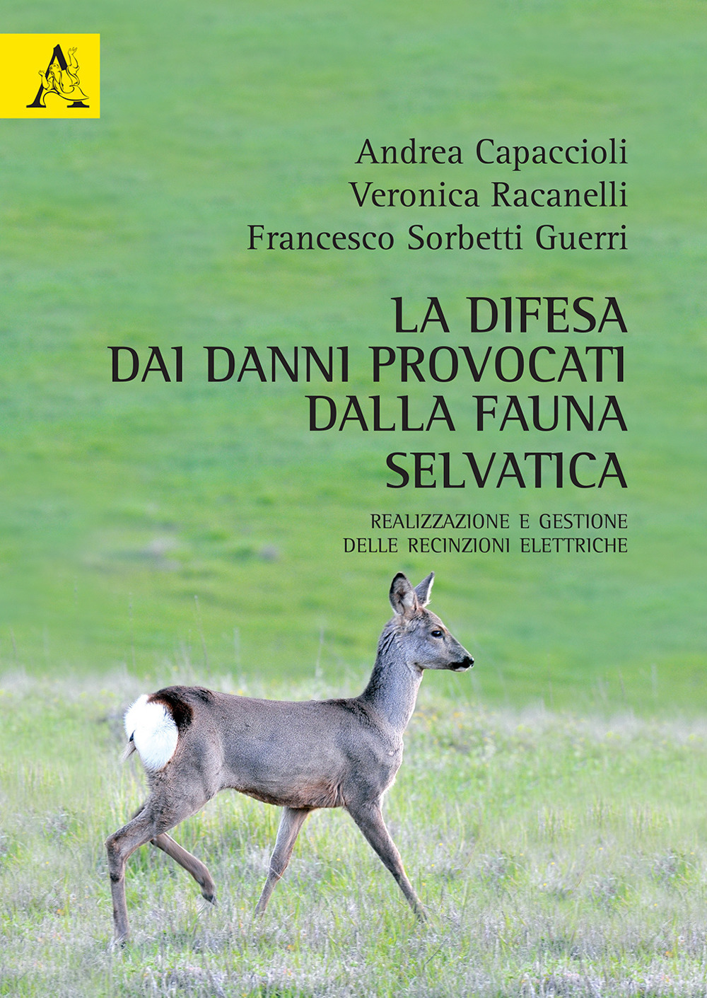 La difesa dai danni provocati dalla fauna selvatica. Realizzazione e gestione delle recinzioni elettriche