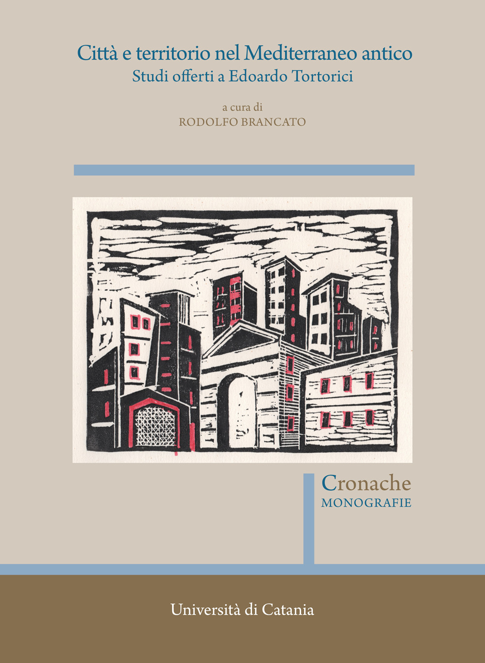 Città e territorio nel Mediterraneo antico. Studi offerti a Edoardo Tortorici. Atti del Convegno (Catania, 8-9 novembre 2019)