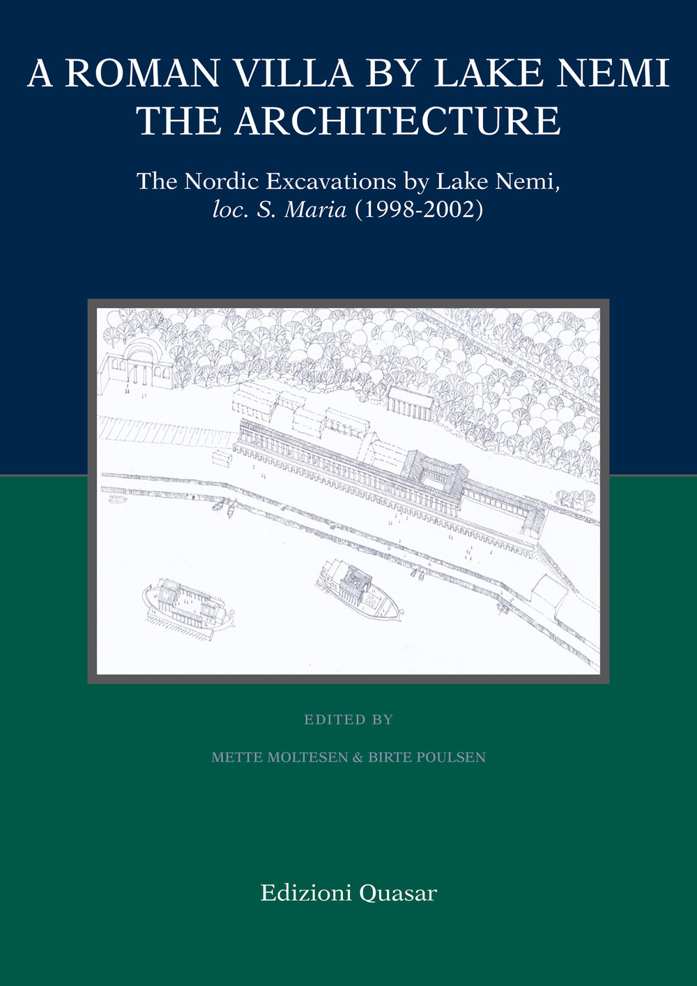 A Roman villa by Lake Nemi. The architecture. The Nordic excavations by Lake Nemi, loc. S. Maria (1998-2002)