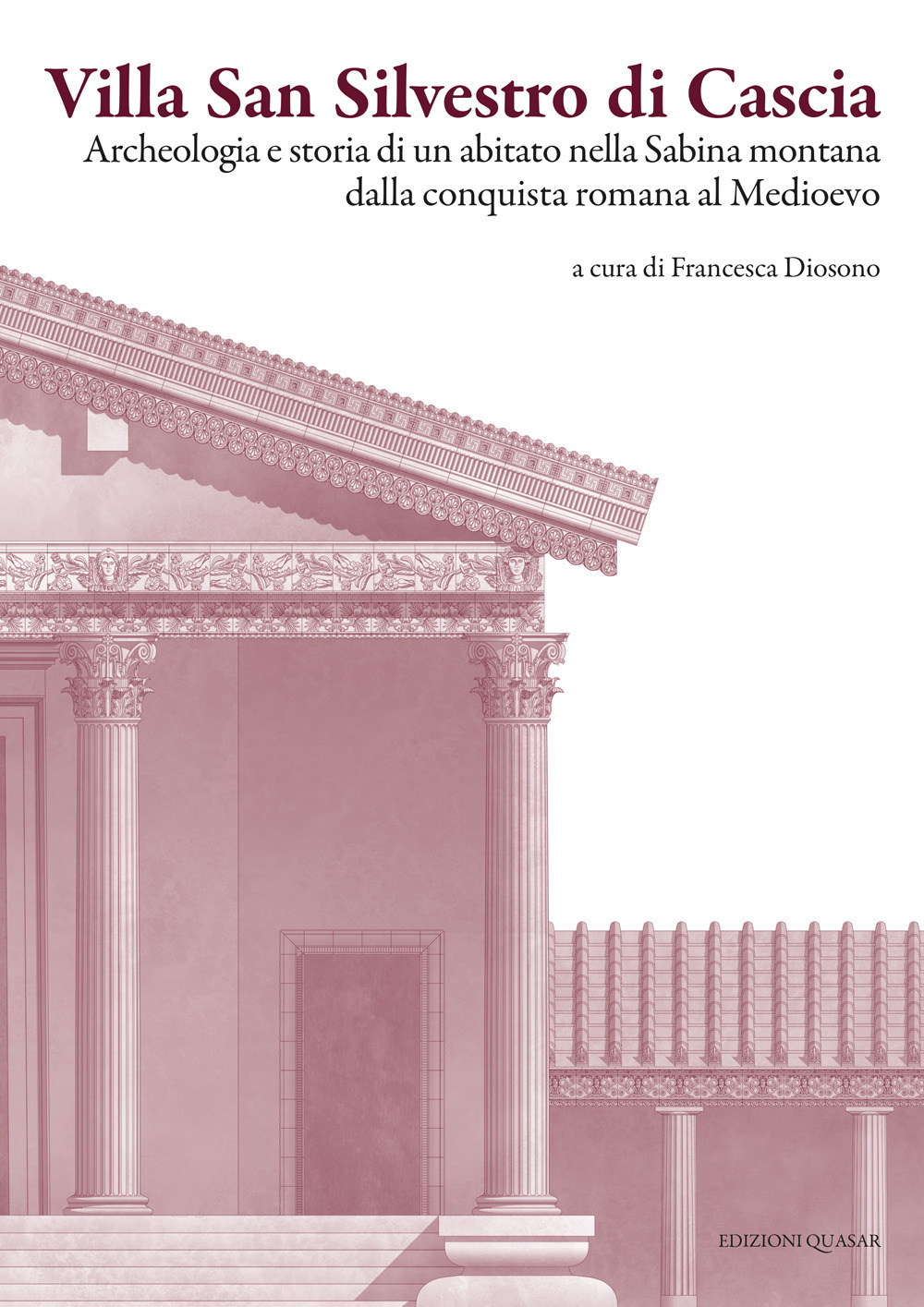 Villa San Silvestro di Cascia. Archeologia e storia di un abitato nella Sabina montana dalla conquista romana al Medioevo. Nuova ediz.