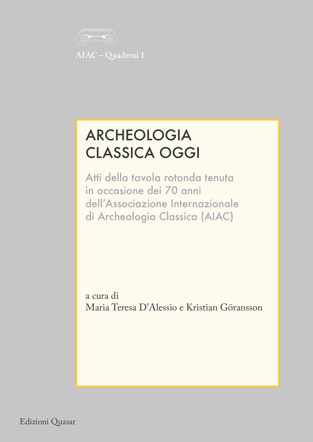 Archeologia classica oggi. Atti della tavola rotonda. Ediz. multilingue