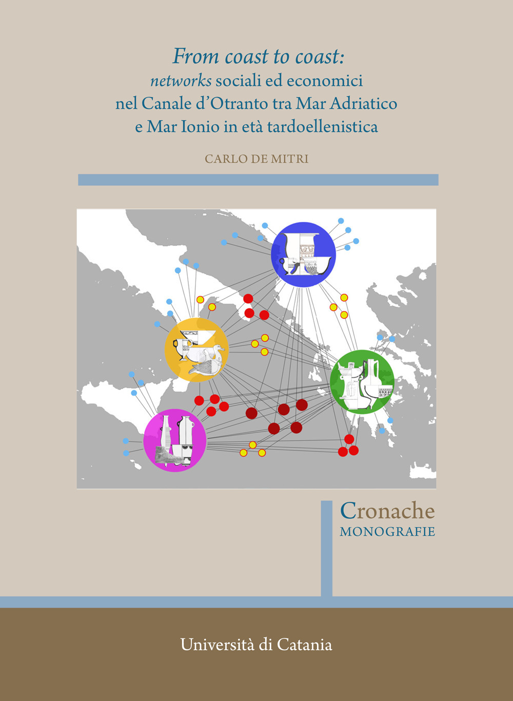 From coast to coast: networks sociali ed economici nel Canale d'Otranto tra Mar Adriatico e Mar Ionio in età tardoellenistica