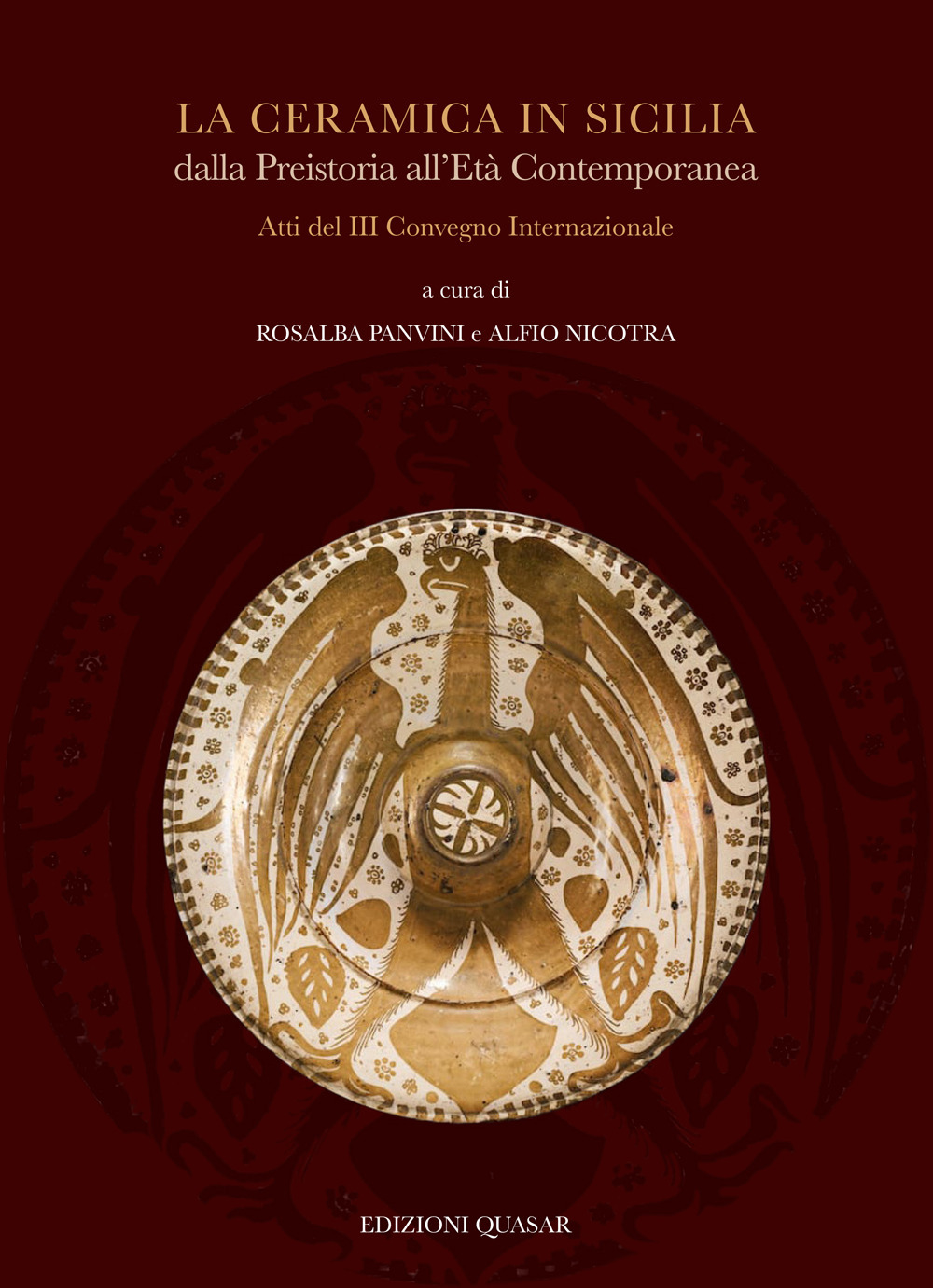 La ceramica in Sicilia dalla Preistoria all'Età Contemporanea. Atti del III Convegno Internazionale