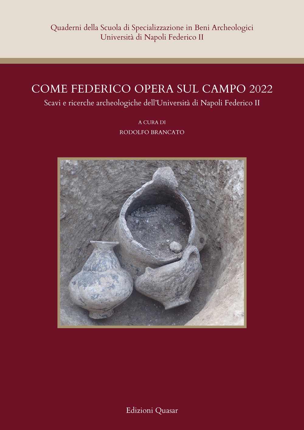 Come Federico opera sul campo 2022. Scavi e ricerche archeologiche dell'Università di Napoli Federico II. Nuova ediz.